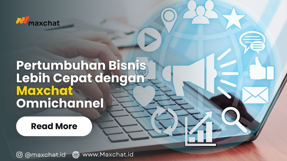 Maxchat Omnichannel: Menghubungkan Pelanggan di Berbagai Saluran