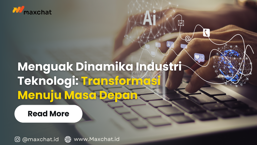 Menguak Dinamika Industri Teknologi: Transformasi Menuju Masa Depan