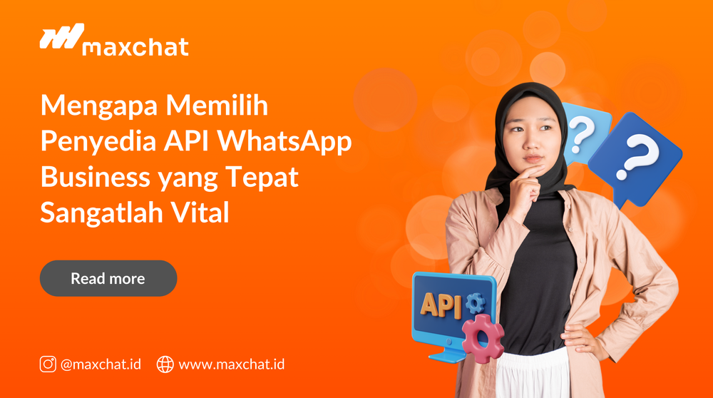 Mengapa Memilih Penyedia API WhatsApp Business yang Tepat Sangatlah Vital?