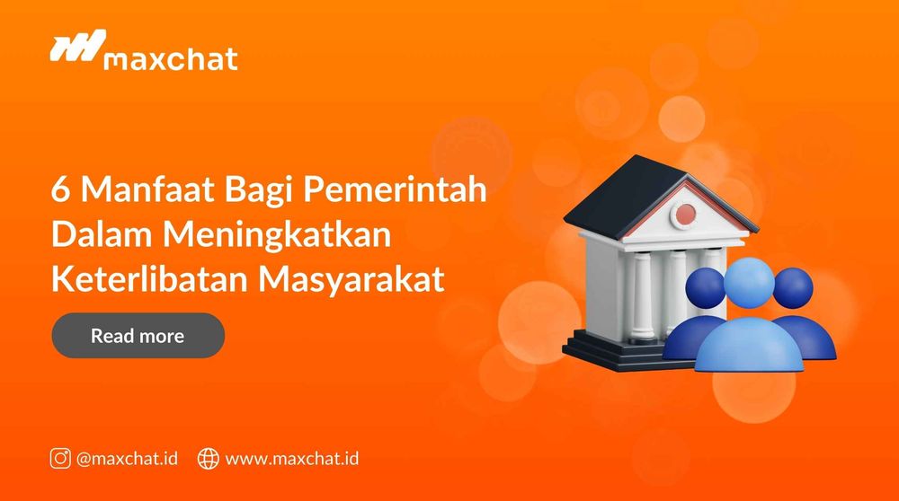 6 Manfaat Bagi Pemerintah Dalam Meningkatkan Keterlibatan Masyarakat