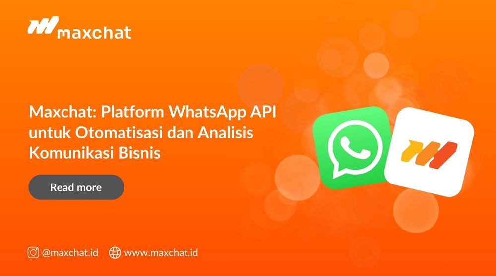 Maxchat: Platform WhatsApp API untuk Otomatisasi dan Analisis Komunikasi Bisnis