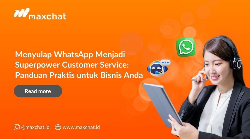 Menyulap WhatsApp Menjadi Superpower Customer Service: Panduan Praktis untuk Bisnis Anda