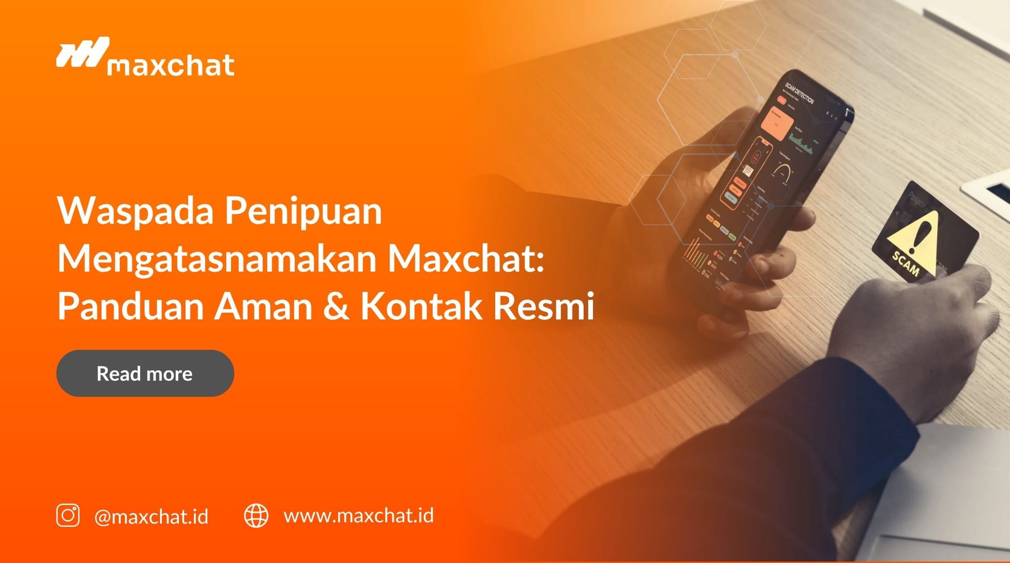 Waspada Penipuan Mengatasnamakan Maxchat: Kenali Kontak Resmi Kami
